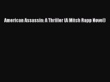 Read American Assassin: A Thriller (A Mitch Rapp Novel) Ebook Free