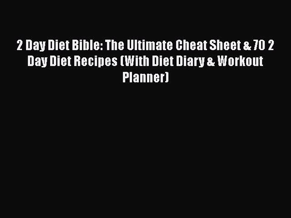 Read 2 Day Diet Bible: The Ultimate Cheat Sheet & 70 2 Day Diet Recipes (With Diet Diary &