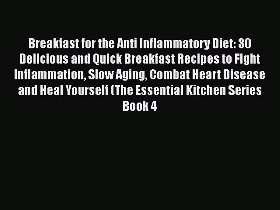 Read Breakfast for the Anti Inflammatory Diet: 30 Delicious and Quick Breakfast Recipes to