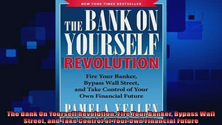 Free Full PDF Downlaod  The Bank On Yourself Revolution Fire Your Banker Bypass Wall Street and Take Control of Full Ebook Online Free
