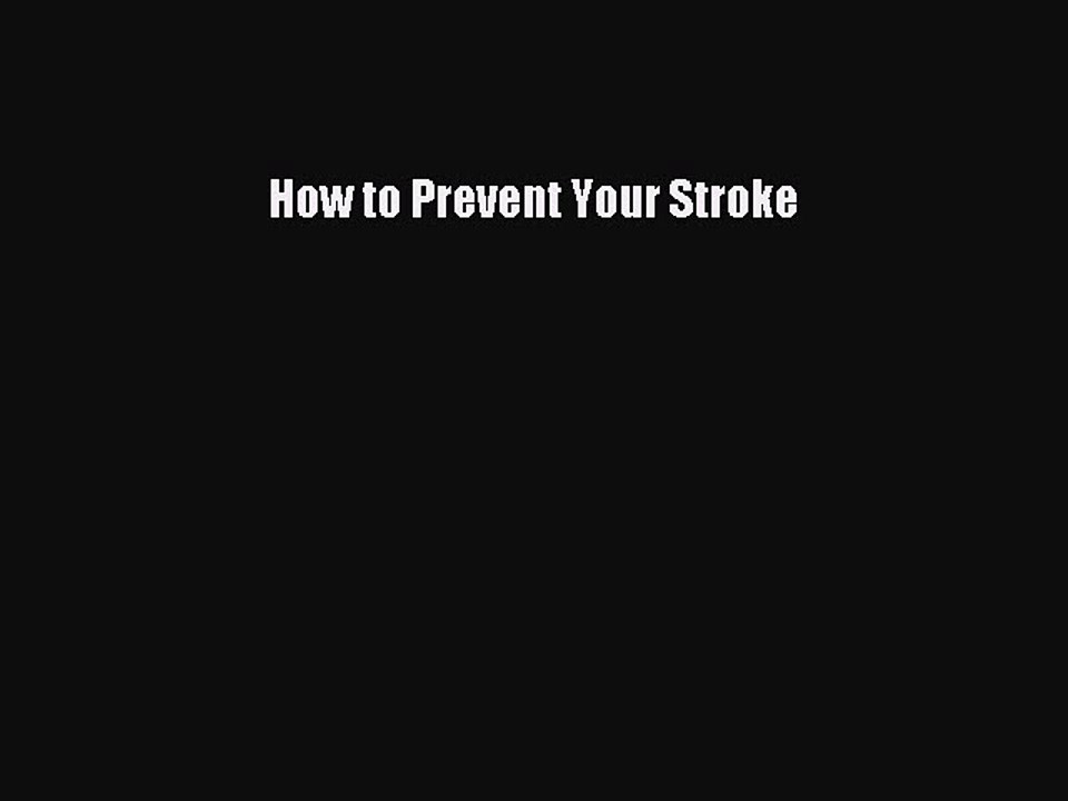 Read How to Prevent Your Stroke Ebook Free