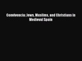 Download Convivencia: Jews Muslims and Christians in Medieval Spain Free Books