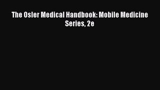 Read The Osler Medical Handbook: Mobile Medicine Series 2e ebook textbooks