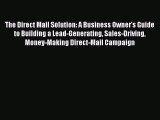 [Online PDF] The Direct Mail Solution: A Business Owner's Guide to Building a Lead-Generating