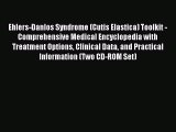 Download Ehlers-Danlos Syndrome (Cutis Elastica) Toolkit - Comprehensive Medical Encyclopedia