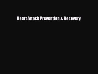 Download Heart Attack Prevention & Recovery PDF Free