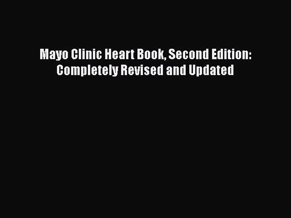 Read Mayo Clinic Heart Book Second Edition: Completely Revised and Updated Ebook Free