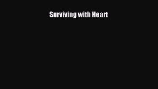 Read Surviving with Heart Ebook Free