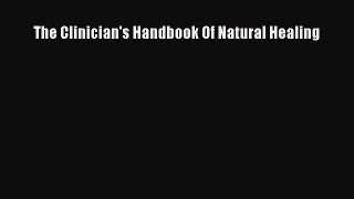Read The Clinician's Handbook Of Natural Healing Ebook Free