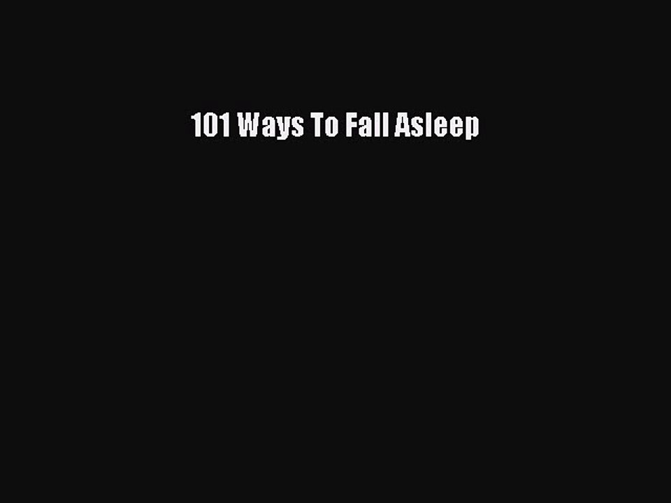 Read 101 Ways To Fall Asleep Ebook Free