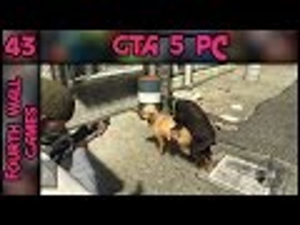 GTA 5 (GTA V) PC - Part 43 - 1080p 60fps - Grand Theft Auto 5 (V) - PC Gameplay Walkthrough