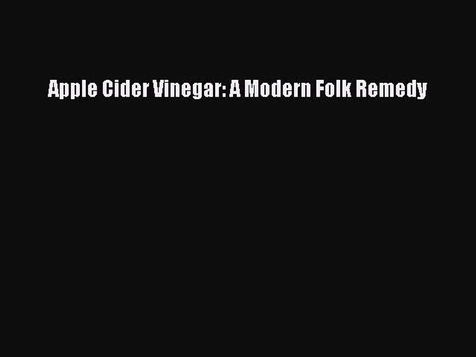 Read Apple Cider Vinegar: A Modern Folk Remedy PDF Free