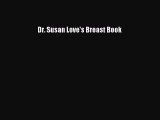 Read Dr. Susan Love's Breast Book Ebook Online