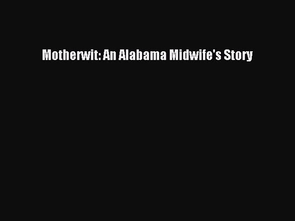 Download Books Motherwit: An Alabama Midwife's Story PDF Free