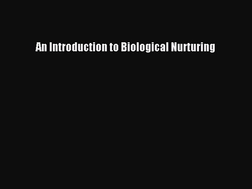 Read Books An Introduction to Biological Nurturing E-Book Free