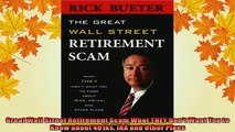 READ book  Great Wall Street Retirement Scam What THEY Dont Want You to Know about 401ks IRA and Full Free