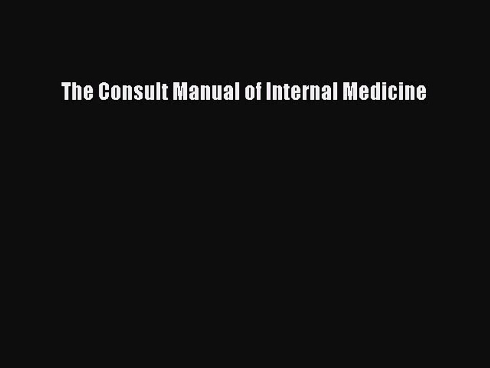 Read The Consult Manual of Internal Medicine ebook textbooks