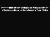Read Peterson Field Guide to Medicinal Plants and Herbs of Eastern and Central North America