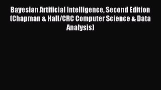 Read Bayesian Artificial Intelligence Second Edition (Chapman & Hall/CRC Computer Science &