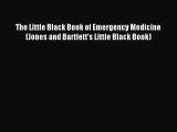 Read The Little Black Book of Emergency Medicine (Jones and Bartlett's Little Black Book) E-Book