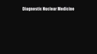 Download Diagnostic Nuclear Medicine E-Book Free