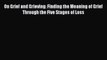 Download On Grief and Grieving: Finding the Meaning of Grief Through the Five Stages of Loss