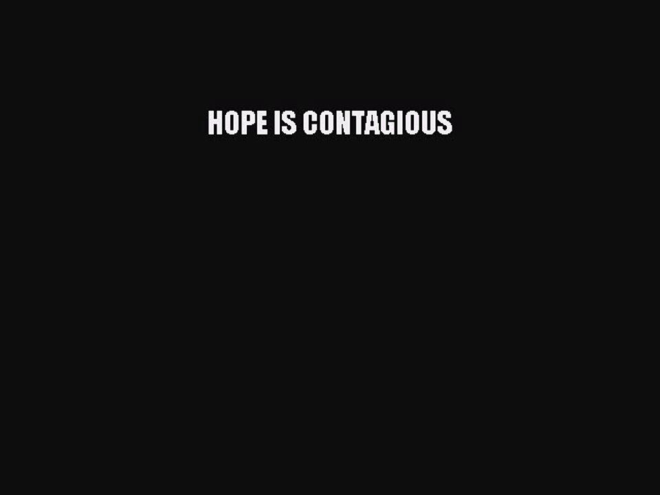 Read HOPE IS CONTAGIOUS Ebook Free