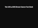 Download The LCIS & DCIS Breast Cancer Fact Book PDF Free