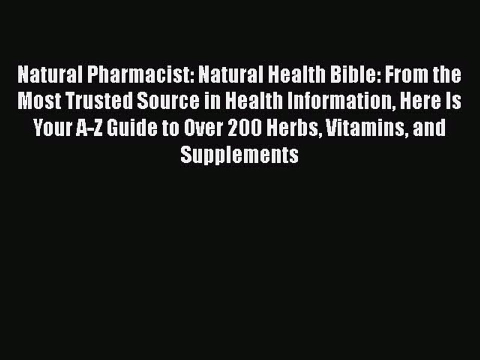 Read Natural Pharmacist: Natural Health Bible: From the Most Trusted Source in Health Information