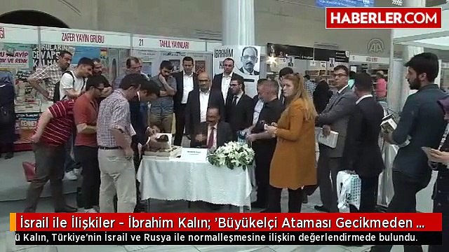 İsrail ile İlişkiler - İbrahim Kalın: 'Büyükelçi Ataması Gecikmeden Yapılır'