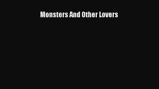 Download Books Monsters And Other Lovers ebook textbooks