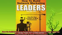 different   How To Build Network Marketing Leaders Volume One StepbyStep Creation of MLM