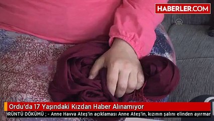 Ordu'da 17 Yaşındaki Kızdan Haber Alınamıyor