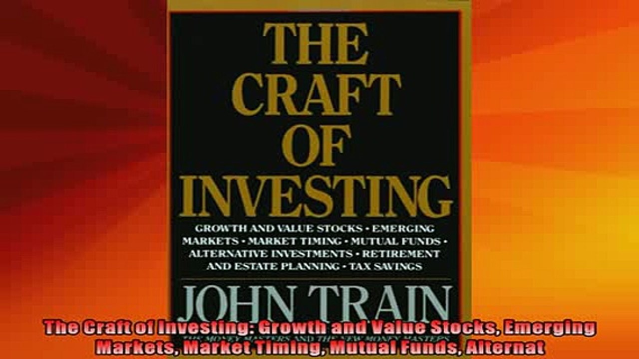 READ book  The Craft of Investing Growth and Value Stocks Emerging Markets Market Timing Mutual Full Free