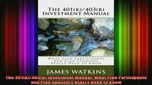 READ book  The 401k403b Investment Manual What Plan Participants and Plan Sponsors REALLY Need Full Free