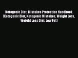 Read Ketogenic Diet: Mistakes Protection Handbook (Ketogenic Diet Ketogenic Mistakes Weight