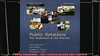 there is  Public Relations  The Profession and the Practice