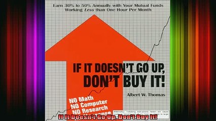 READ book  If It Doesnt Go Up Dont Buy It Full EBook