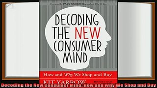 different   Decoding the New Consumer Mind How and Why We Shop and Buy