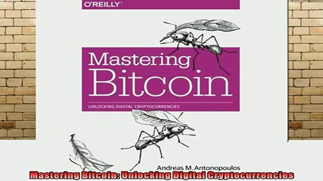 READ book Mastering Bitcoin Unlocking Digital Cryptocurrencies Full EBook
