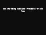 Read Books The Nourishing Traditions Book of Baby & Child Care E-Book Free