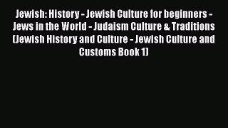 [PDF] Jewish: History - Jewish Culture for beginners - Jews in the World - Judaism Culture