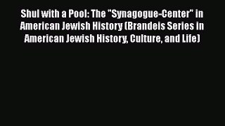 [PDF] Shul with a Pool: The Synagogue-Center in American Jewish History (Brandeis Series in