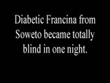 dxn@icon.co.za - Diabetic Francinah suddenly became completely blind in one night and became paralysed on one side. She