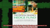 Free Full PDF Downlaod  The Option Traders Hedge Fund A Business Framework for Trading Equity and Index Options Full Ebook Online Free