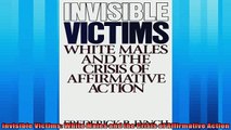 Enjoyed read  Invisible Victims White Males and the Crisis of Affirmative Action