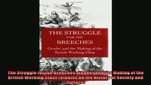 For you  The Struggle for the Breeches Gender and the Making of the British Working Class Studies