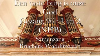 Samenzang Gezang 96 : 1 en 2 (NHB), Brugkerk Waddinxveen