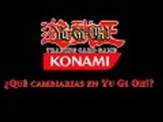 ¿Qué Cambiarias En Yu Gi Oh!?