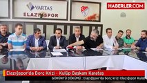 Elazığspor'da Borç Krizi - Kulüp Başkanı Karataş